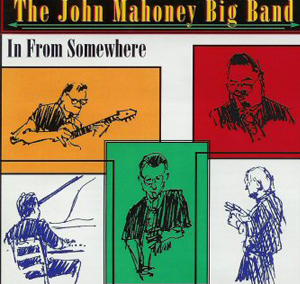 John Mahoney Big Band – In From Somewhere